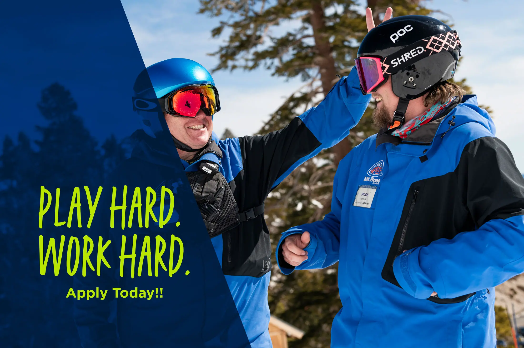 Two people in blue ski jackets and helmets high-five on a snowy mountain, smiling. The text reads: "PLAY HARD. WORK HARD. Employment Opportunities—Apply Today!!" with a blue and green design overlay on the left side. Mt. Rose Ski Tahoe