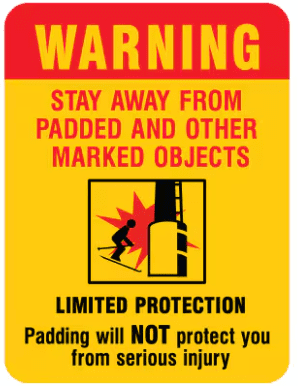 Warning sign: "Stay away from padded and other marked objects." Graphic of a person falling into a padded pole. Text below: "Limited protection. For ski resort health and safety, padding will NOT protect you from serious injury. Mt. Rose Ski Tahoe