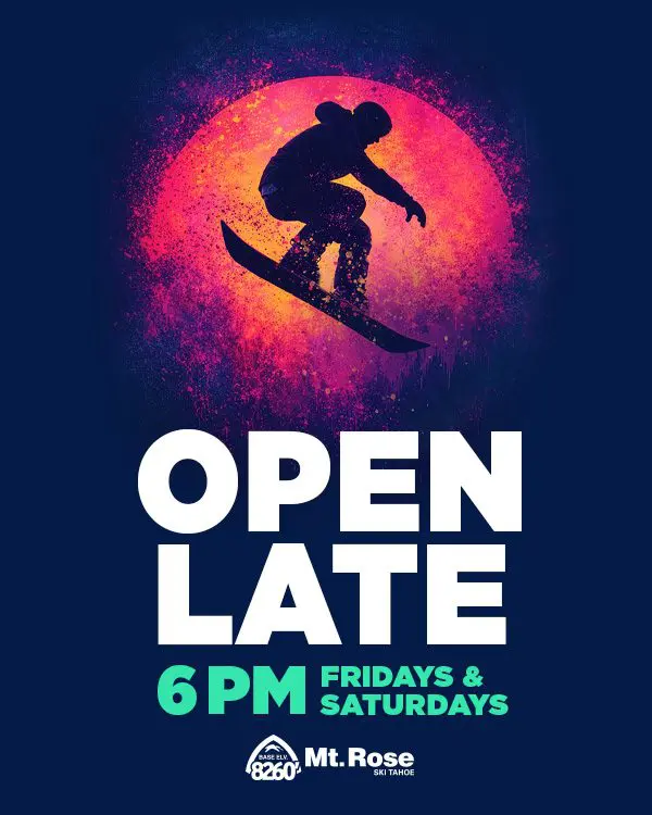 Silhouette of a snowboarder mid-jump against a vibrant, colorful background. Text reads "OPEN LATE 6 PM FRIDAYS & SATURDAYS" with Mt. Rose Ski Tahoe and 8260 logos at the bottom. Mt. Rose Ski Tahoe
