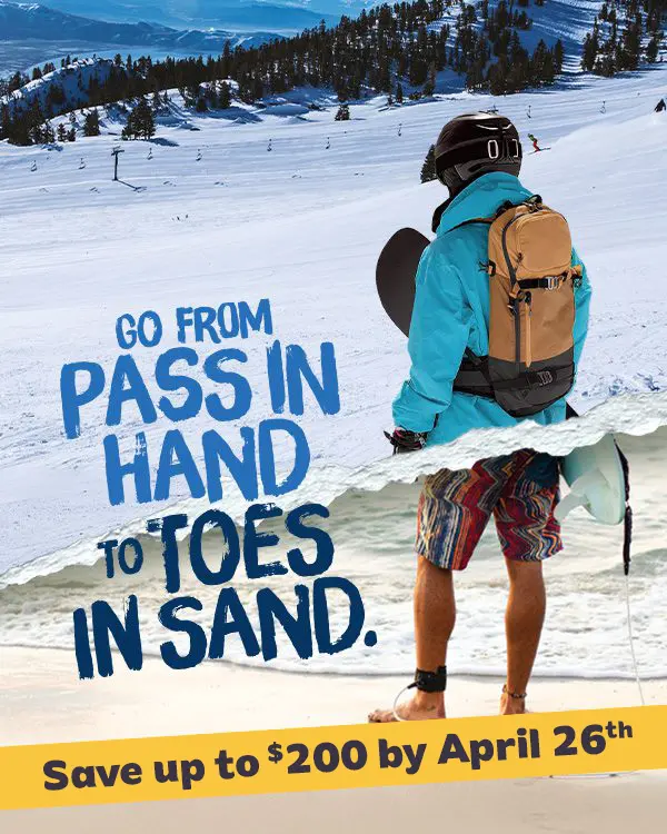 A person in snowboard gear stands on snowy slopes, the lower half torn to reveal them wearing beach shorts and sandals on sand. Text reads: "Go from Ski Tahoe pass in hand to toes in sand. Save up to $200 by April 26th. Mt. Rose Ski Tahoe