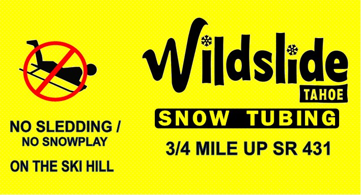 Yellow sign displays no sledding symbol and states: "NO SLEDDING / NO SNOWPLAY ON THE SKI HILL." Right side shares policies and information: "Wildslide Tahoe SNOW TUBING 3/4 MILE UP SR 431. Mt. Rose Ski Tahoe