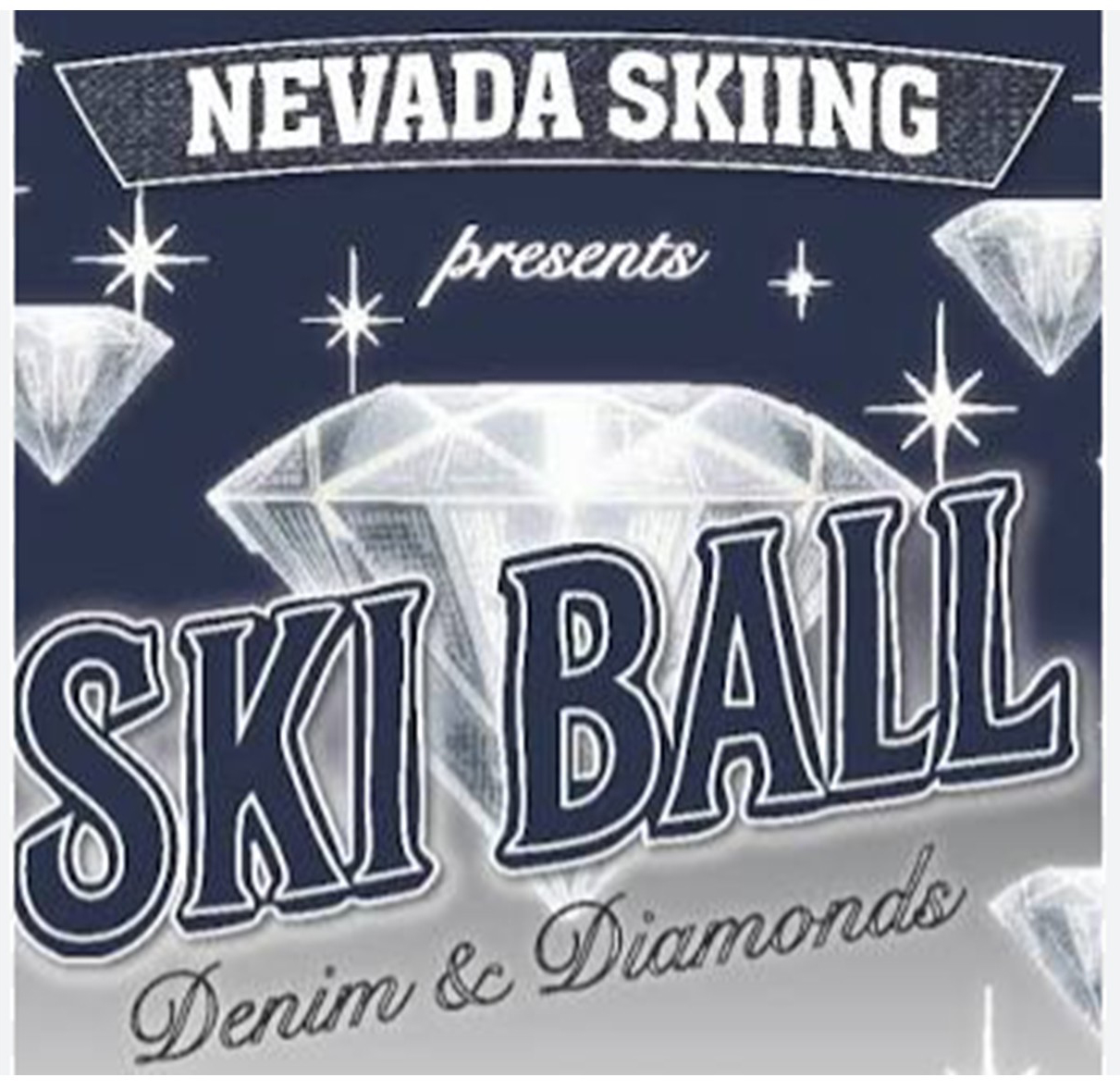 Poster for “Nevada Skiing presents Ski Ball: Denim & Diamonds,” featuring large diamonds and sparkling star accents on a dark background. Mt. Rose Ski Tahoe